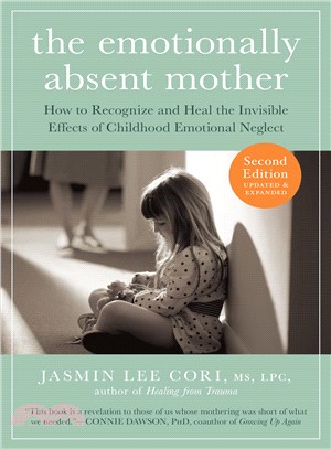 The Emotionally Absent Mother ― How to Recognize and Heal the Invisible Effects of Childhood Emotional Neglect