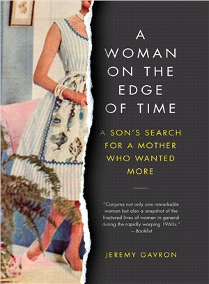 A Woman on the Edge of Time ─ A Son's Search for a Mother Who Wanted More