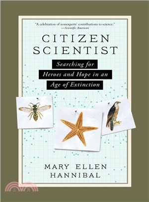 Citizen Scientist ─ Searching for Heroes and Hope in an Age of Extinction