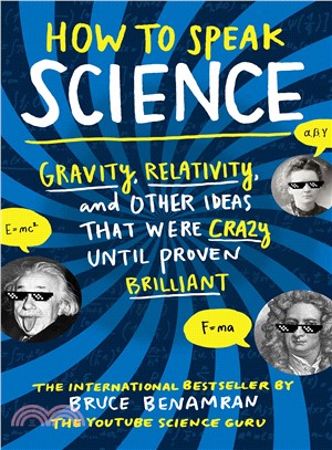 How to Speak Science ― Essential Concepts Made Simple--from Why the Sky Is Blue to How Relativity Works, and Everything in Between