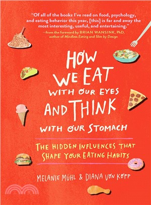 How We Eat With Our Eyes and Think With Our Stomach ─ The Hidden Influences That Shape Your Eating Habits