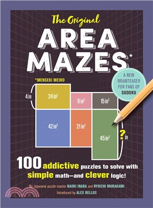 The Original Area Mazes ─ 100 Addictive Puzzles to Solve With Simple Math-and Clever Logic!