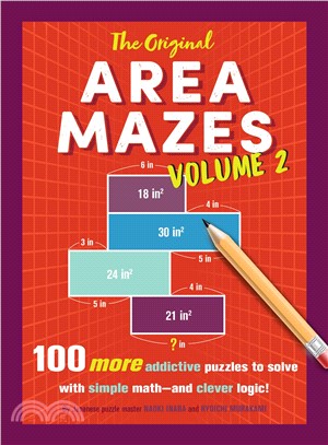 The Original Area Mazes ― 100 More Addictive Puzzles to Solve With Simple Mathnd Clever Logic!