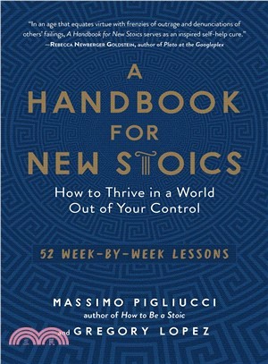 A Handbook for New Stoics ― How to Thrive in a World Out of Your Control?2 Week-by-week Lessons
