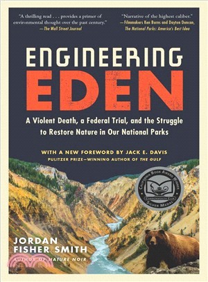 Engineering Eden ― A Violent Death, a Federal Trial, and the Struggle to Restore Nature in Our National Parks