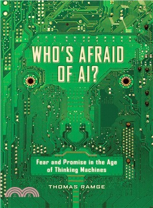 Who's Afraid of Ai? ― Fear and Promise in the Age of Thinking Machines