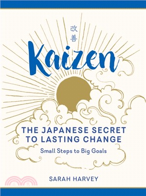 Kaizen ― The Japanese Secret to Lasting Change-small Steps to Big Goals