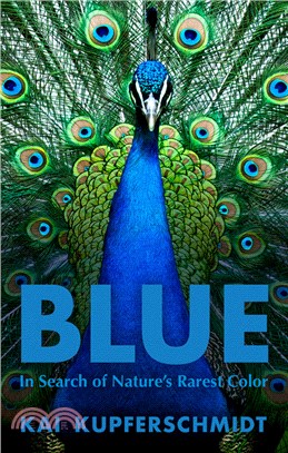 Blue: In Search of Nature's Rarest Color