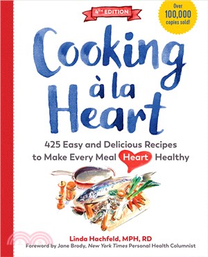 Cooking à la Heart, Fourth Edition: 425 Easy and Delicious Recipes to Make Every Meal Heart Healthy