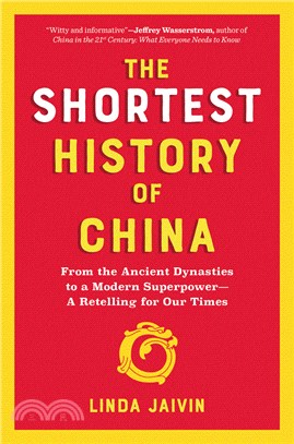 The Shortest History of China: From the Ancient Dynasties to a Modern Superpower--A Retelling for Our Times