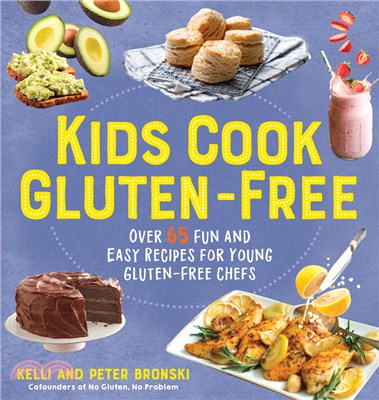 Kids cook gluten-free :over 65 fun and easy recipes for young gluten-free chefs /