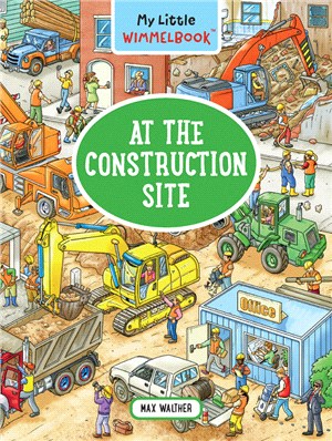 My Little Wimmelbook―At the Construction Site
