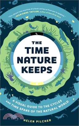 The Time Nature Keeps: A Visual Guide to the Rhythms of the Natural World