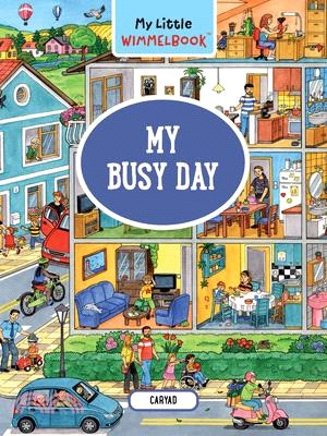 My Little Wimmelbook--My Busy Day: A Look-And-Find Book (Kids Tell the Story)
