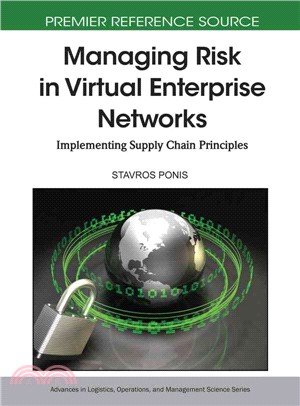 Managing Risk in Virtual Enterprise Networks: Implementing Supply Chain Principles