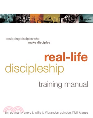 Real-Life Discipleship Training Manual ─ Equipping Disciples Who Make Disciples