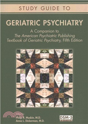 Geriatric Psychiatry ─ A Companion to the American Psychiatric Publishing Textbook of Geriatric Psychiatry