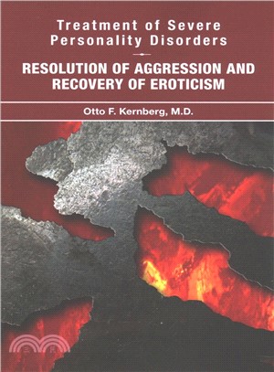 Treatment of Severe Personality Disorders ─ Resolution of Aggression and Recovery of Eroticism