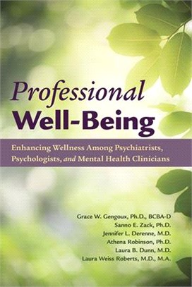 Professional Well-being ― Enhancing Wellness Among Psychiatrists, Psychologists, and Mental Health Clinicians