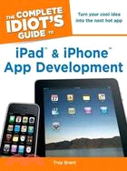 Complete Idiot's Guide to iPad & iPhone App Development
