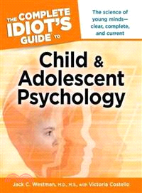 The Complete Idiot's Guide to Child & Adolescent Psychology