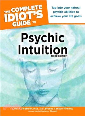 The Complete Idiot's Guide to Psychic Intuition