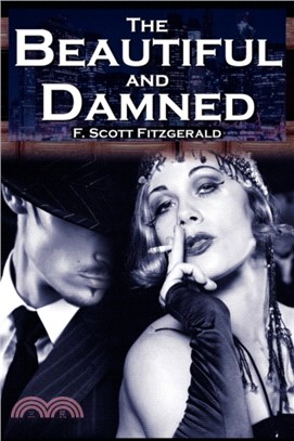 The Beautiful and Damned：F. Scott Fitzgerald's Jazz Age Morality Tale