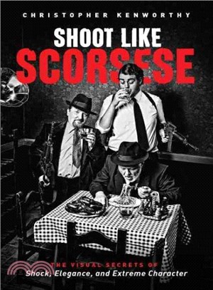 Shoot Like Scorsese ─ The Visual Secrets of Shock, Elegance, and Extreme Character