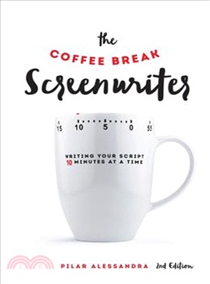 The Coffee Break Screenwriter ─ Writing Your Script Ten Minutes at a Time