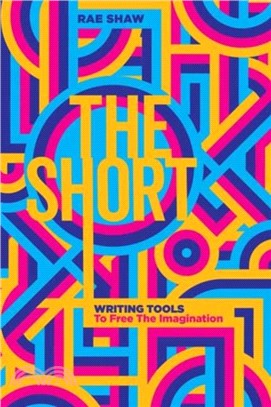 The Short：Personal Writing Tools to Free the Imagination