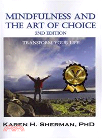 Mindfulness and the Art of Choice: Transform Your Life