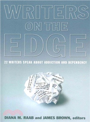 Writers on the Edge ― 22 Writers Speak About Addiction and Dependency