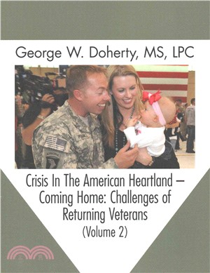 Crisis in the American Heartland Coming Home ― Challenges of Returning Veterans