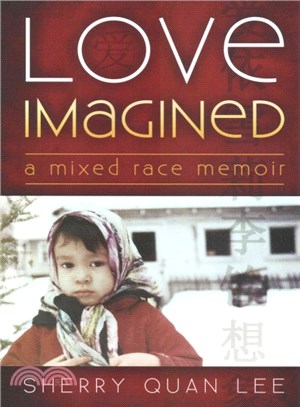 Love Imagined ― A Mixed Race Memoir