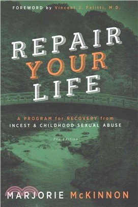 Repair Your Life ― A Program for Recovery from Incest & Childhood Sexual Abuse