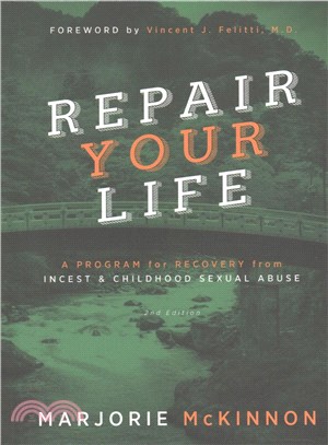 Repair Your Life ― A Program for Recovery from Incest & Childhood Sexual Abuse