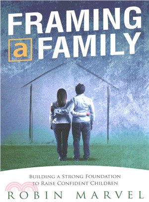 Framing a Family ― Building a Foundation to Raise Confident Children