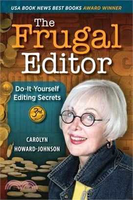 The Frugal Editor: Do-It-Yourself Editing Secrets-From Your Query Letters to Final Manuscript to the Marketing of Your New Bestseller, 3r