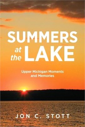 Summers at the Lake: Upper Michigan Moments and Memories