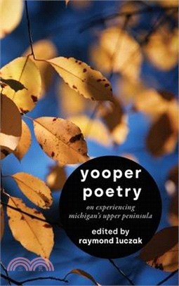 Yooper Poetry: On Experiencing Michigan's Upper Peninsula