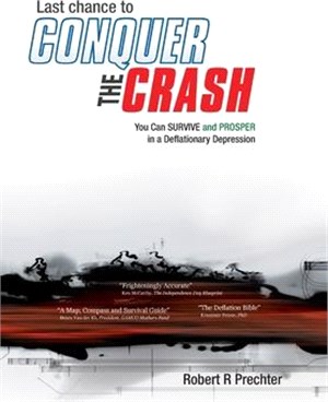 CONQUER The CRASH-You Can Survive and Prosper in a Deflationary Depression