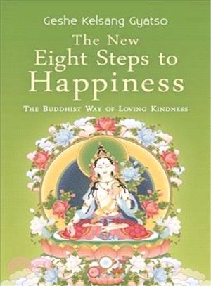 The New Eight Steps to Happiness ― The Buddhist Way of Loving Kindness