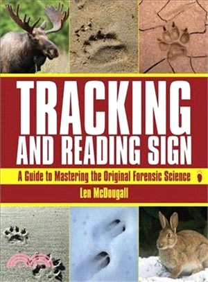 Tracking and Reading Sign ─ A Guide to Mastering the Original Forensic Science