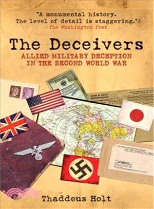 The Deceivers: Allied Military Deception in the Second World War