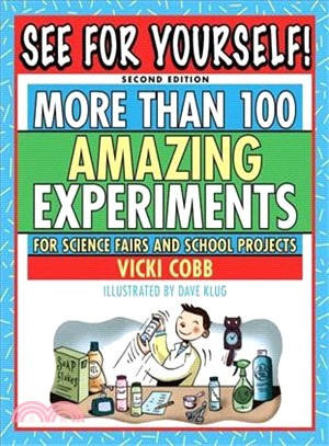 See for Yourself ─ More Than 100 Amazing Experiments for Science Fairs and Projects