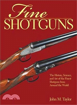Fine Shotguns ─ The History, Science, and Art of the Finest Shotguns from Around the World