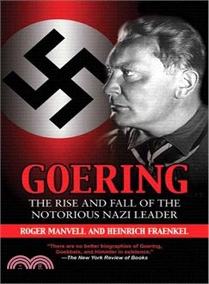 Goering ─ The Rise and Fall of the Notorious Nazi Leader