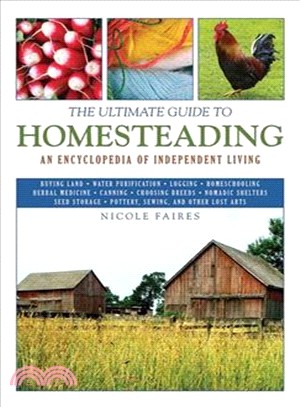 The Ultimate Guide to Homesteading ─ An Encyclopedia of Independent Living