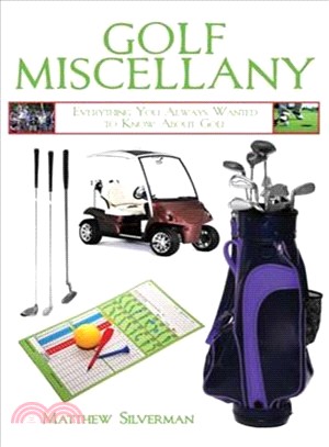 Golf Miscellany ─ Everything You Always Wanted to Know About Golf