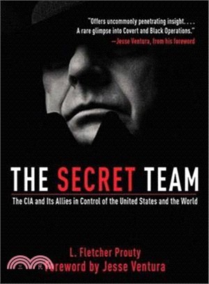 The Secret Team ─ The CIA and Its Allies in Control of the United States and the World